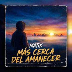 Mas cerca del Amanecer