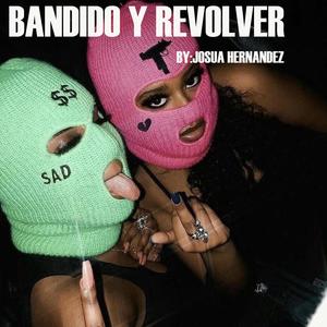 BANDIDO Y REVOLVER
