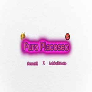 Puro Placoseo (Explicit)