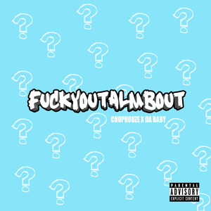 FuckYouTalmBout (Freestyle) [Explicit]