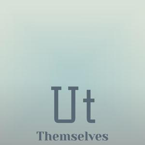 Ut Themselves