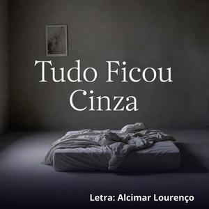 Tudo Ficou Cinza