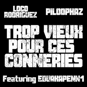 Trop Vieux Pour Ces Conneries (Explicit)
