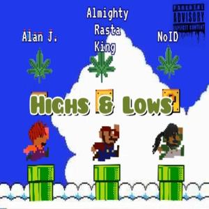 High & Lows (feat. Almighty Rasta King & NoID) [Explicit]