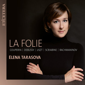 Couperin & Debussy & Liszt & Skryabin & Rachmaninoff: La Folie