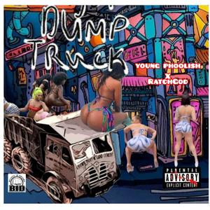 Dump Truk (feat. Ratch God & Young Phoolish) (Explicit)