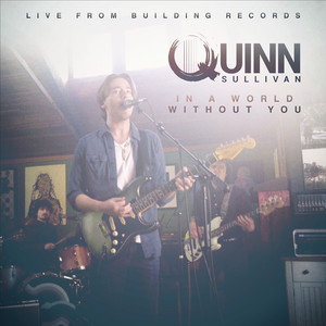 Quinn Sullivan - In A World Without You