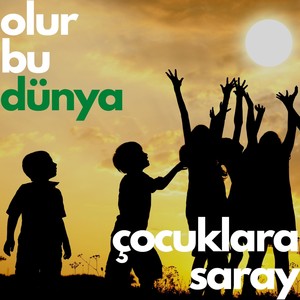 Olur Bu Dünya Çocuklara Saray (feat. Mete Sözer)