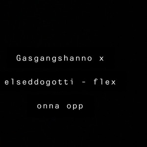 Flex Onna Opp (Explicit)