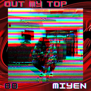 OUT MY TOP (Explicit)