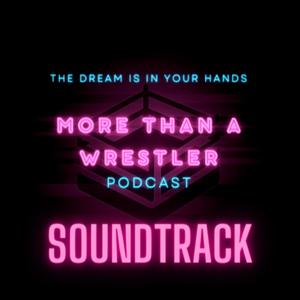 More Than A Wrestler Podcast Soundtrack