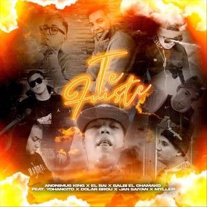 Te Fuiste(feat. Yohancito, Dolar Brou, Jam Saiyan & Myller) (Explicit)
