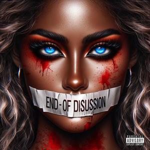 End Of Discussion (feat. BooBooDaFoo) (Explicit)