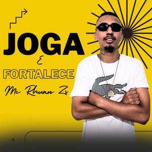 Joga e Fortalece (Explicit)