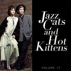 Jazz Cats and Hot Kittens, Vol. 17