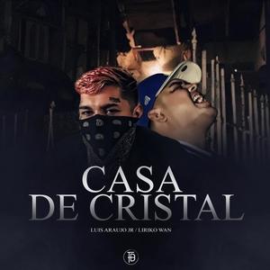 CASA DE CRISTAL (feat. LIRIKO WAN) (Explicit)