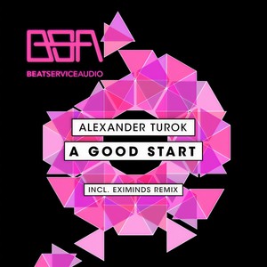 A Good Start (Eximinds Remix)