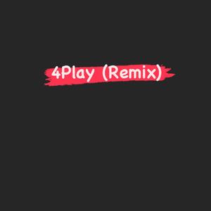 4Play (Remix) [Explicit]