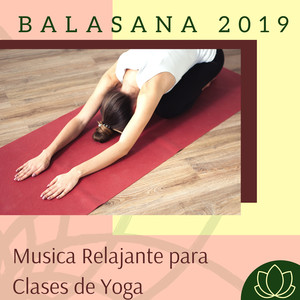 Balasana 2019 - Musica Relajante para Clases de Yoga