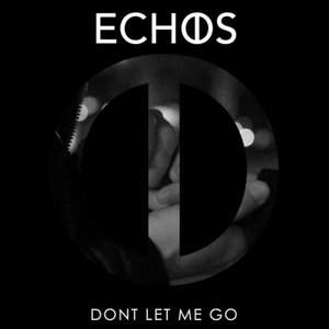 DON'T LET ME GO