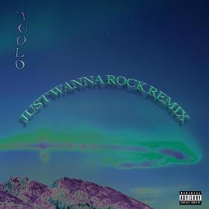 Just Wanna Rock (Club Remix) [Explicit]