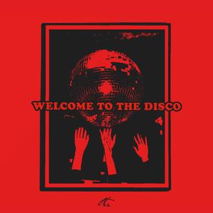 WELCOME TO THE DISCO