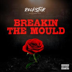 Break The Mould (Explicit)