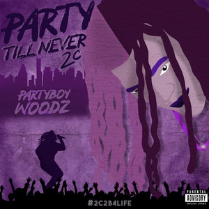 Party Till Never 2c (Explicit)