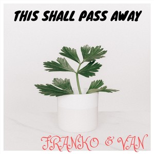 This Shall Pass Away