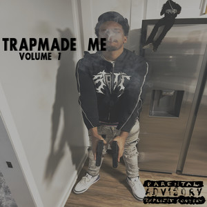 Trapmade Me, Vol. 1 (Explicit)