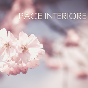 Pace Interiore - Musica Rilassante per Meditare e Alleviare lo Stress, Canzoni Strumentali