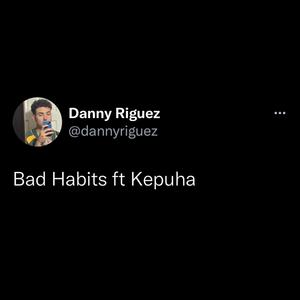 Bad Habits (feat. Kepuha)