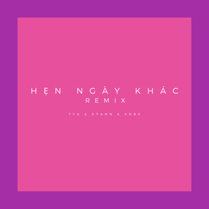 Hẹn Ngày Khác (Remix Version)