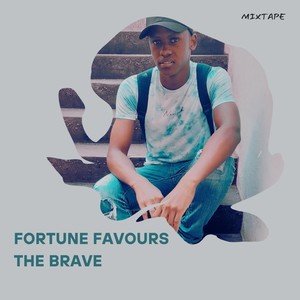 Fortune Favours the Brave (Mixtape)