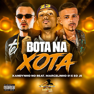 BOTA NA XOTA (Explicit)