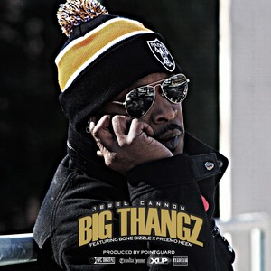 Big Thangz (feat. Bone Bizzle & Preemo Heem) - Single [Explicit]