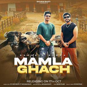 Mamla Ghach (feat. Piyush Bhati)