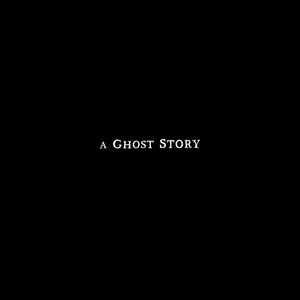 A Ghost Story