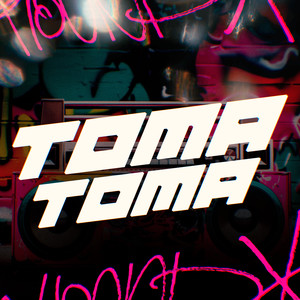 TOMA TOMA (Explicit)
