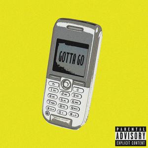 gotta go(feat. Trev.___) (Explicit)