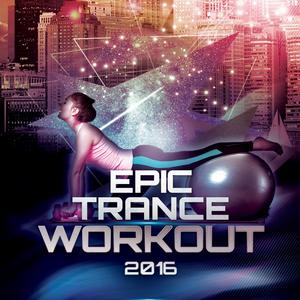 Epic Trance Workout 2016