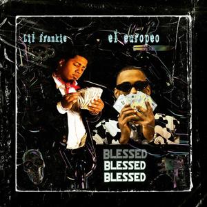 BLESSED (feat. EL EUROPEO) [Explicit]