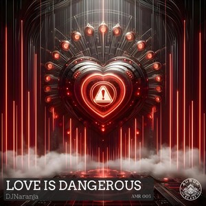 Love is Dangerous