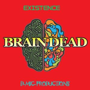 D-Mic & Existence (Brain Dead) [Explicit]