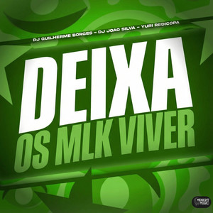 Deixa Os Mlk Viver (Explicit)