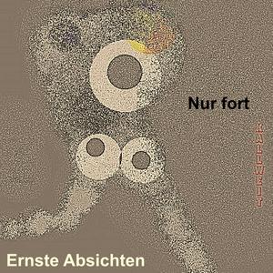 Nur fort (ernste Absichten)