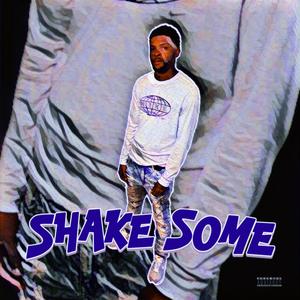 Shake Some (Explicit)