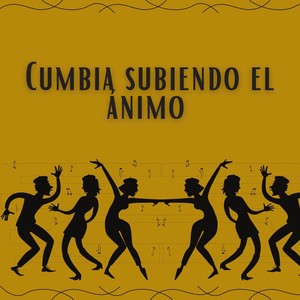 Cumbia subiendo el animo