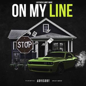 On my line (feat. SlimeyMarc) [Explicit]