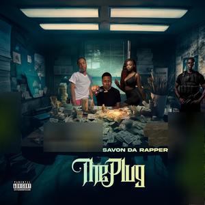 The Plug (feat. Savon Da Rapper) (Explicit)